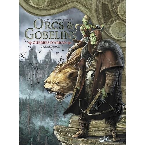 Terres D'arran : Orcs & Gobelins - Tome 25 - Guerres D'arran - Kalderok
