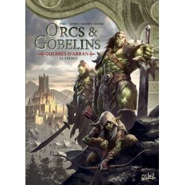 Terres D'arran : Orcs & Gobelins - Tome 33 - Frères - Guerres D'arran