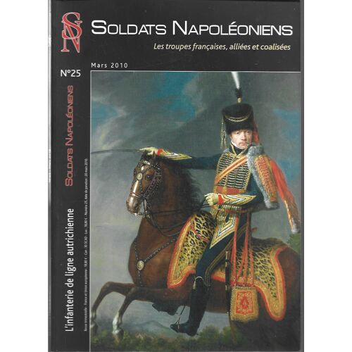 Soldats Napoleoniens . N° 25 . Mars 2010 . L'Infanterie De Ligne Autrichienne