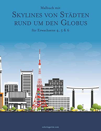 Malbuch Mit Skylines Von Staedten Rund Um Den Globus Fuer Erwachsene 4, 5 & 6