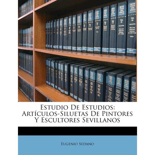 Estudio De Estudios: Artículos-Siluetas De Pintores Y Escultores Sevillanos