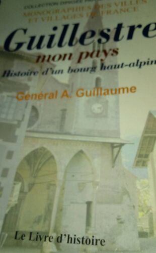 Guillestre Mon Pays Histoire D'Une Bourg Haut -Alpin
