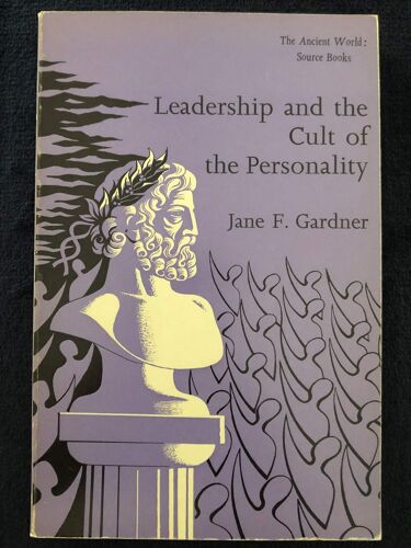 Leadership And The Cult Of The Personality (Everyman's University Paperbacks Ancient World Source Books)