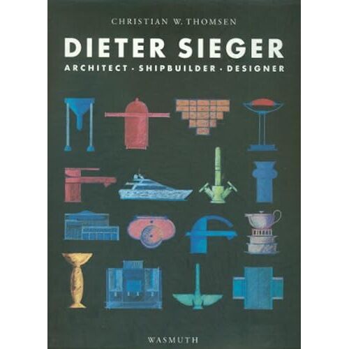 Dieter Sieger: Architect, Shipbuilder, Designer
