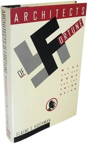Architects Of Fortune: Mies Van Der Rohe And The Third Reich