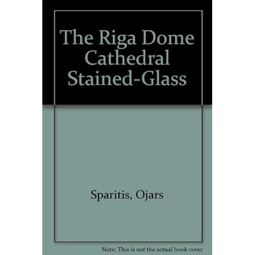 The Riga Dome Cathedral Stained-Glass
