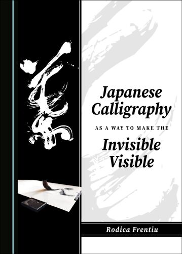 Japanese Calligraphy As A Way To Make The Invisible Visible