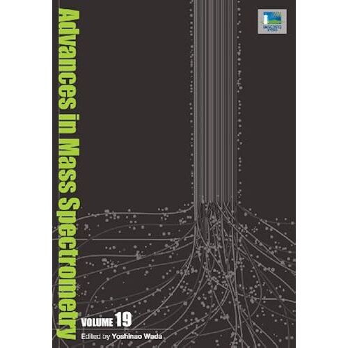 Advances In Mass Spectrometry Volume 19 (Advances In Mass Spectrometry)