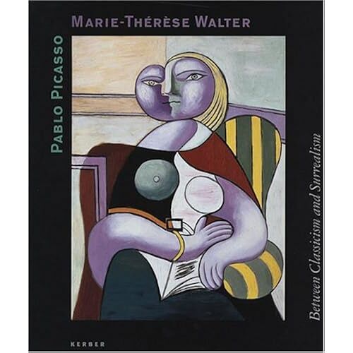Pablo Picasso And Marie-Therese Walter: Between Classicism And Surrealism (Art Catalogue)