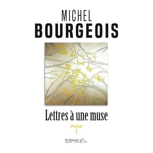 Lettres À Une Muse - Poésie I
