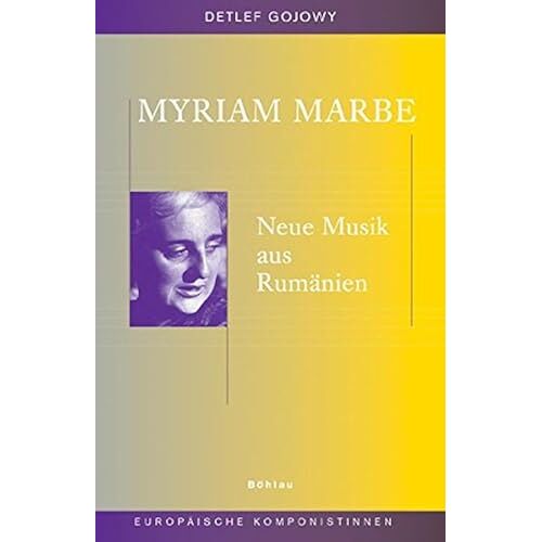 Myriam Marbe: Neue Musik Aus Rumanien (Europaische Komponistinnen)