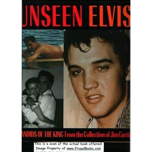 Unseen Elvis: Candids Of The King From The Collection Of Jim Curtin