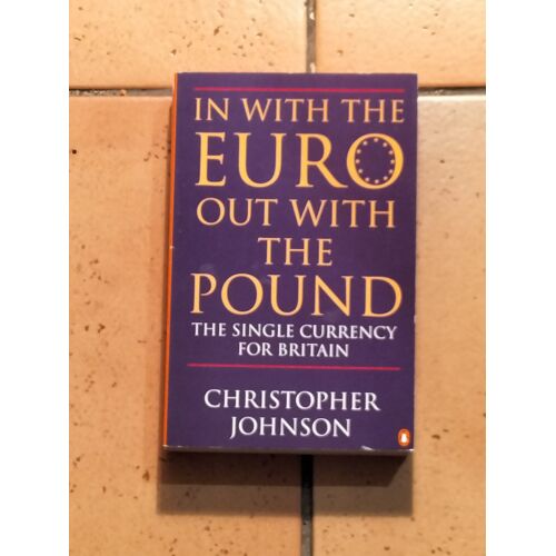 In With The Euro Out With The Pound -Christopher Johnson