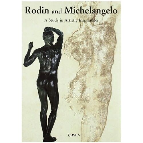 Rodin And Michelangelo: A Study In Artisitc Inspiration