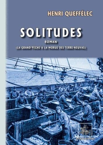 Solitudes - La Grand'pêche À La Morue Des Terre-Neuvas