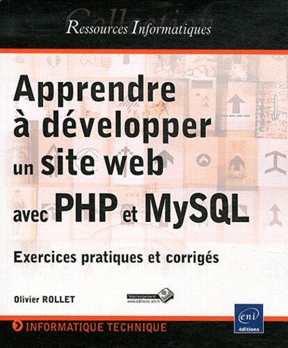 Apprendre À Développer Un Site Web Avec Php Et Mysql - Exercices Pratiques Et Corrigés