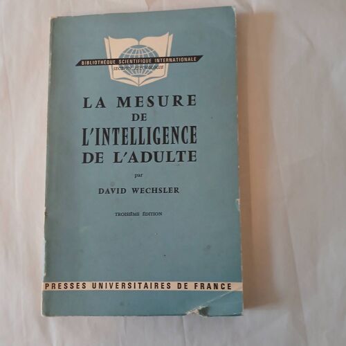 La Mesure De L'Intelligence De L'Adulte David Wechsler Presses Universitaires De France
