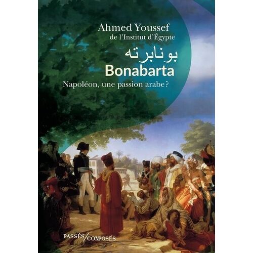 Bonabarta - Napoléon, Une Passion Arabe ?