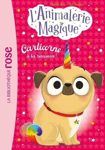 L'animalerie Magique - Tome 1 - Carlicorne À La Rescousse !