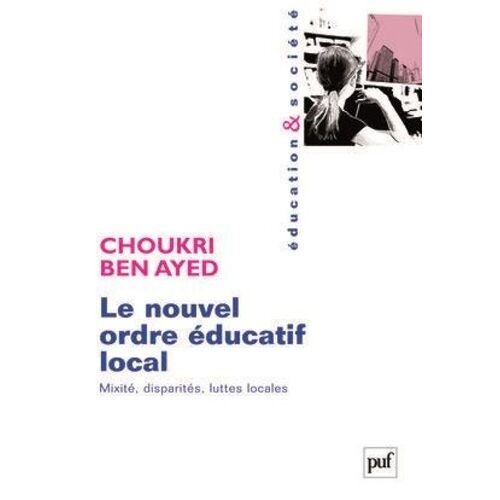 Le Nouvel Ordre Éducatif Local - Mixité, Disparités, Luttes Locales