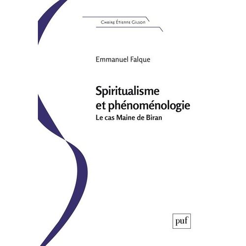 Spiritualisme Et Phénoménologie - Le "Cas" Maine De Biran
