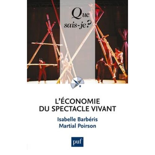 L'économie Du Spectacle Vivant - Que Sais-Je 2016