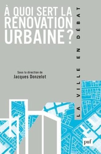 A Quoi Sert La Rénovation Urbaine ?