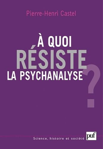 A Quoi Résiste La Psychanalyse ?