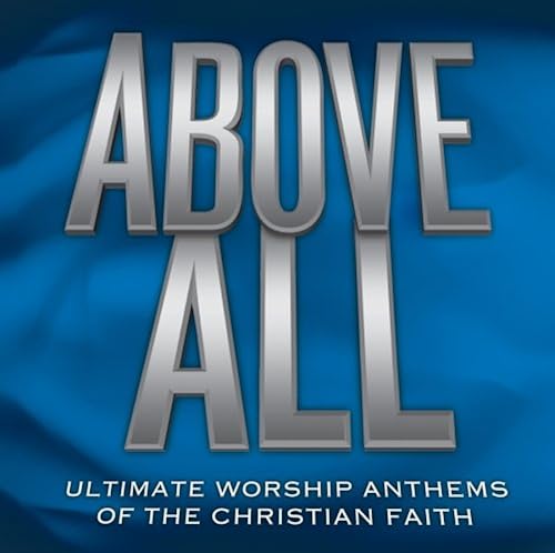 Above All: Ult Worship Anthems Of Christian Faith