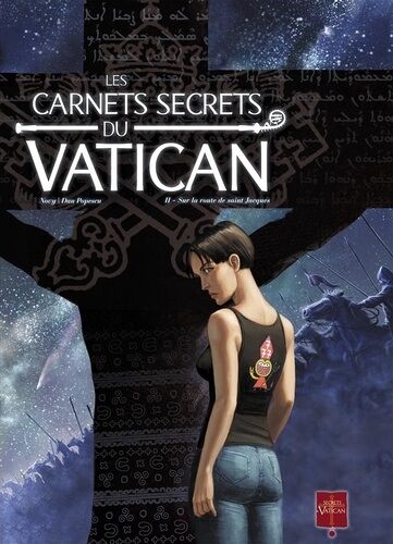Les Carnets Secrets Du Vatican - Tome 2 - Sur La Route De Saint Jacques