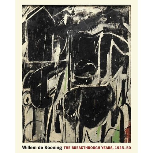 Willem De Kooning - The Breakthrough Years, 1945-50
