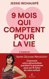 9 Mois Qui Comptent Pour La Vie - Comment Votre Alimentation Pendant La Grossesse Joue Sur Le Futur De Votre Enfant