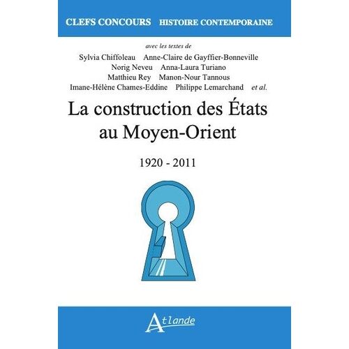 La Construction Des Etats Au Moyen-Orient - 1920-2011