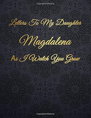 Magdalena: Letters To My Daughter As I Watch You Grow Personalized Journal Custom Notebook Baby Shower Gift For Mom To Be 100 Pages A4
