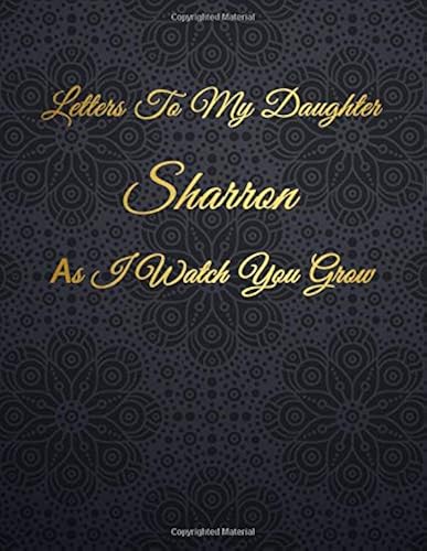 Sharron: Letters To My Daughter As I Watch You Grow Personalized Journal Custom Notebook Baby Shower Gift For Mom To Be 100 Pages A4