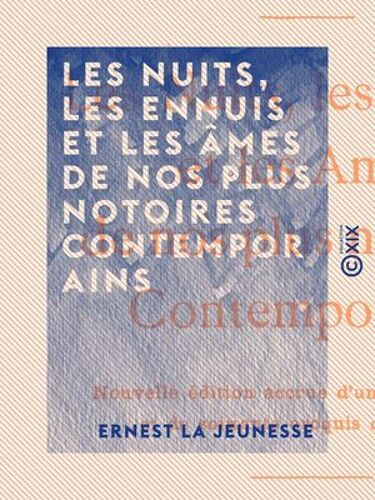 Les Nuits, Les Ennuis Et Les Âmes De Nos Plus Notoires Contemporains