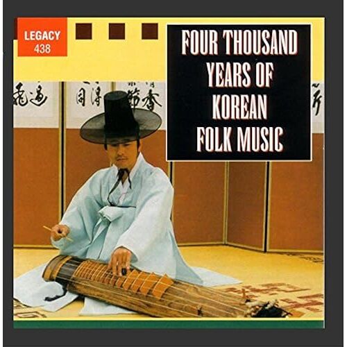 Four Thousand Years Of Korean Folk Music