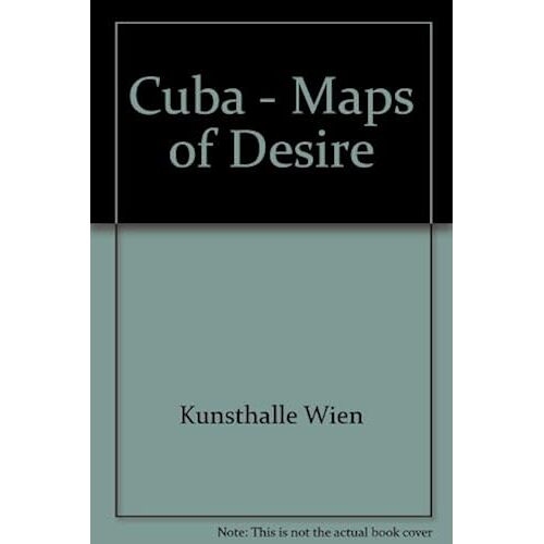 Cuba - Maps Of Desire