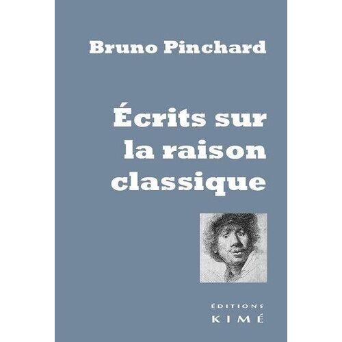 Ecrits Sur La Raison Classique