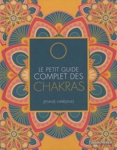 Le Petit Guide Complet Des Chakras