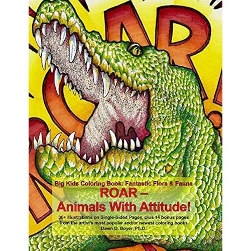 Big Kids Coloring Book, Fantastic Flora And Fauna: Roar - Animals With Attitude (Big Kids Coloring Books)