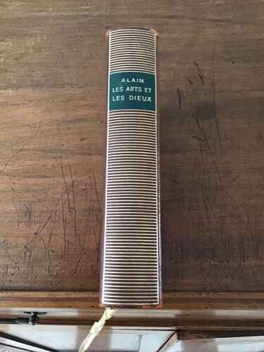 Alain/ Les Arts Et Les Dieux/ Préface D’André Bridoux/ Texte Établi Et Présenté Par Georges Bénézé/ Volume 189 De La « Bibliothèque De La Pléiade »/ Éditions Nrf Gallimard/ 1958
