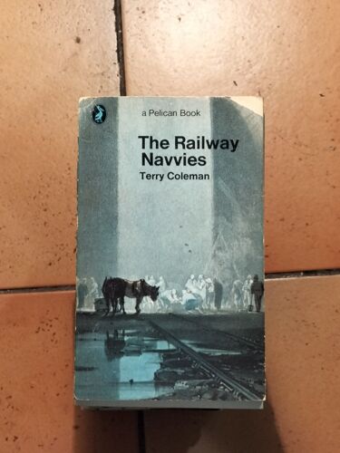 The Railway Navvies-Terry Coleman
