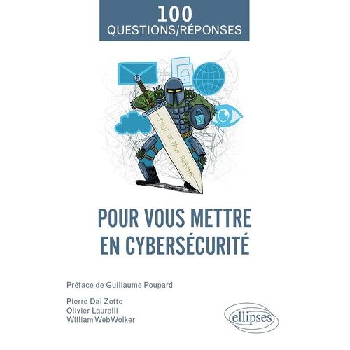 100 Questions Et Réponses Pour Vous Mettre En Cybersécurité