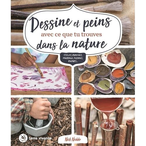 Dessine Et Peins Avec Ce Que Tu Trouves Dans La Nature - Stylos, Crayons, Pinceaux, Fusains, Encres