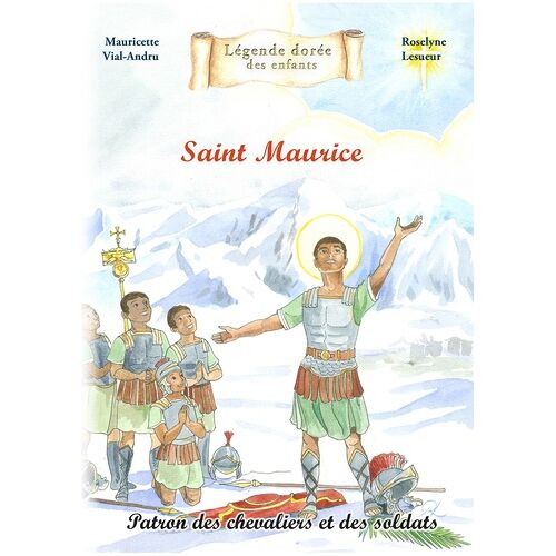 Saint Maurice - Patron Des Chevaliers Et Des Soldats