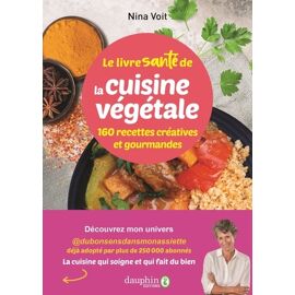 Le Livre Santé De La Cuisine Végétale - 160 Recettes Créatives Et Gourmandes