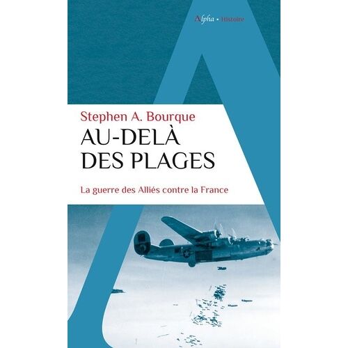 Au-Delà Des Plages - La Guerre Des Alliés Contre La France