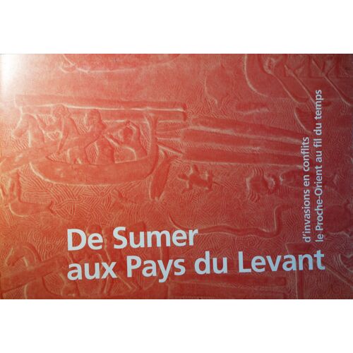 De Sumer Aux Pays Du Levant, Ministère De La Défense, S I R P A, 1996, In-8 Oblong (21 X 15 Cm), 66 Pages.