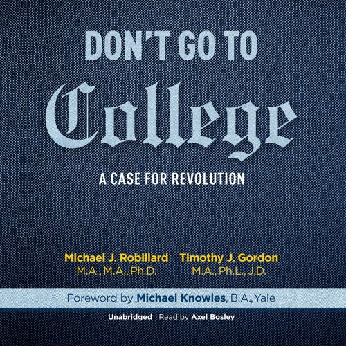 Don't Go To College: A Case For Revolution